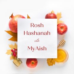 Rosh Hashanah with MyAish